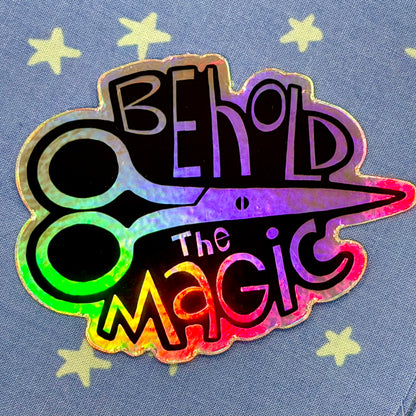 Behold the Magic Holographic Vinyl Sticker by FishMuseumCircus
