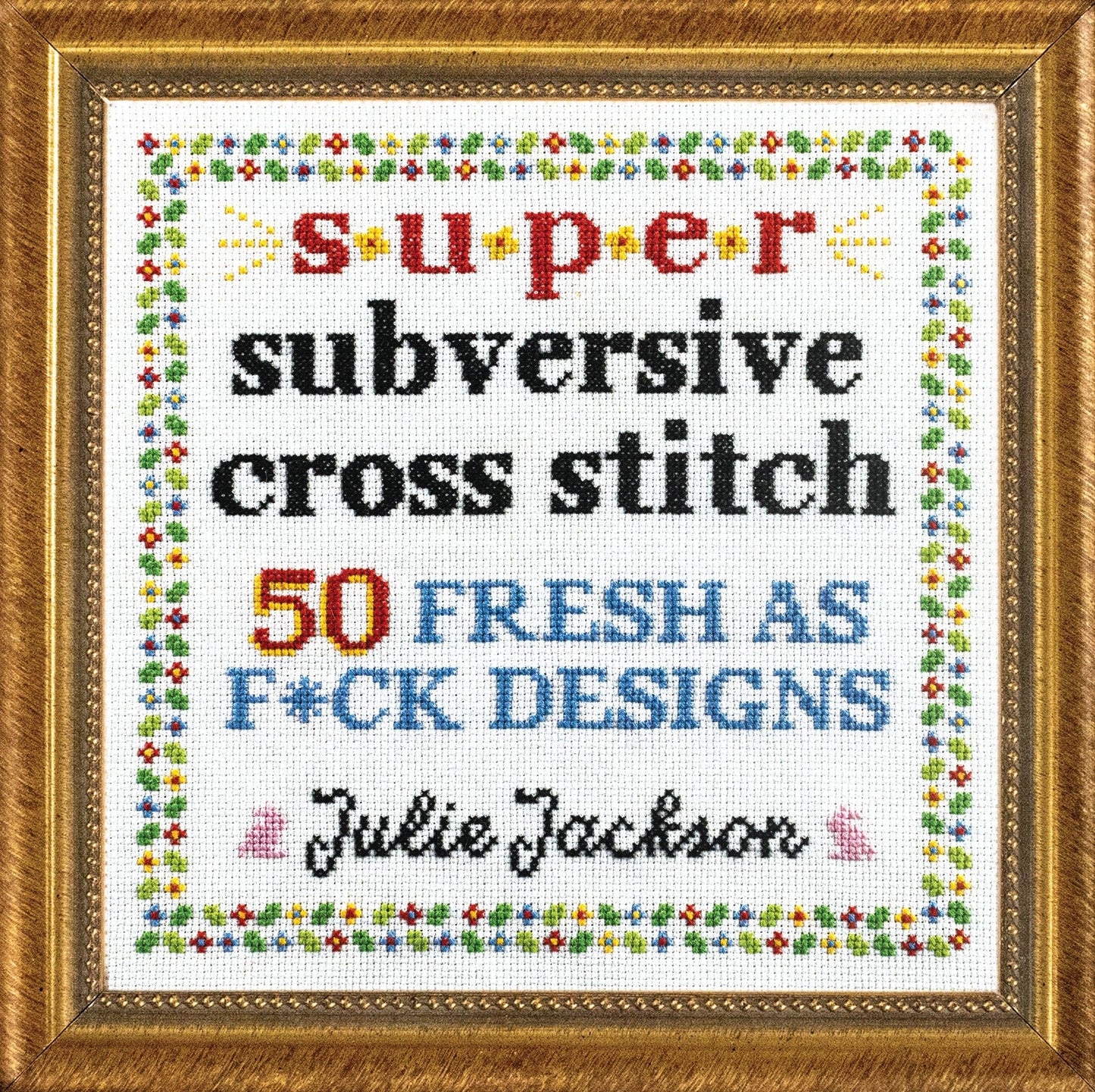 Super Subversive Cross Stitch Book