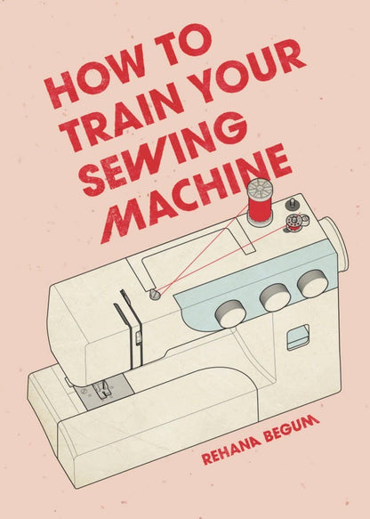 How to Train Your Sewing Machine Book