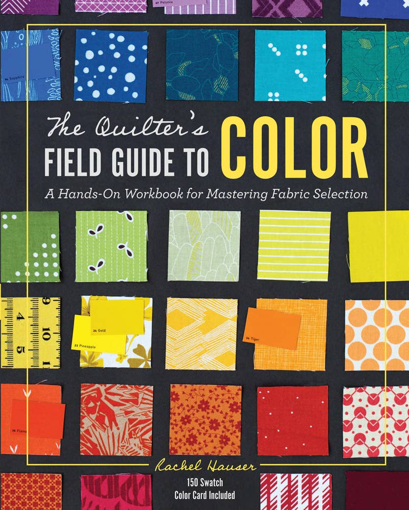 Abrams - The Quilter's Field Guide to Color: A Hands-On Workbook for