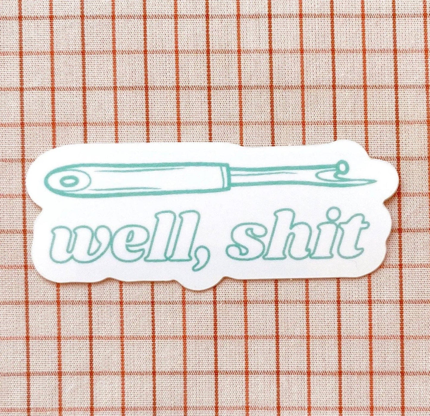Well, shit - Seam Ripper Sticker - Turquoise