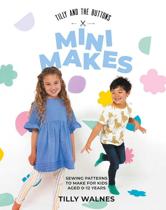 Tilly and the Buttons: Mini Makes Book & Patterns