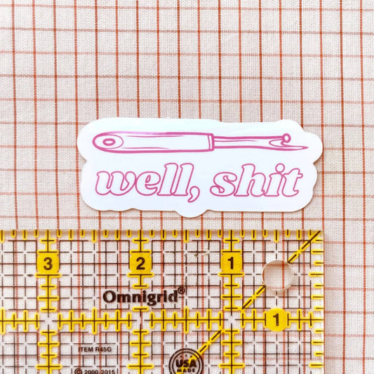 Well, shit - Seam Ripper Sticker - Fuschia
