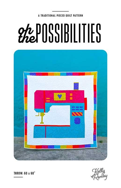 Oh The Possibilities Sewing Machine Quilt Paper Pattern by Kelly Renay