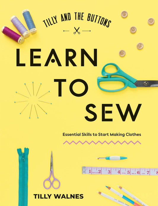 Tilly and the Buttons: Learn to Sew Book