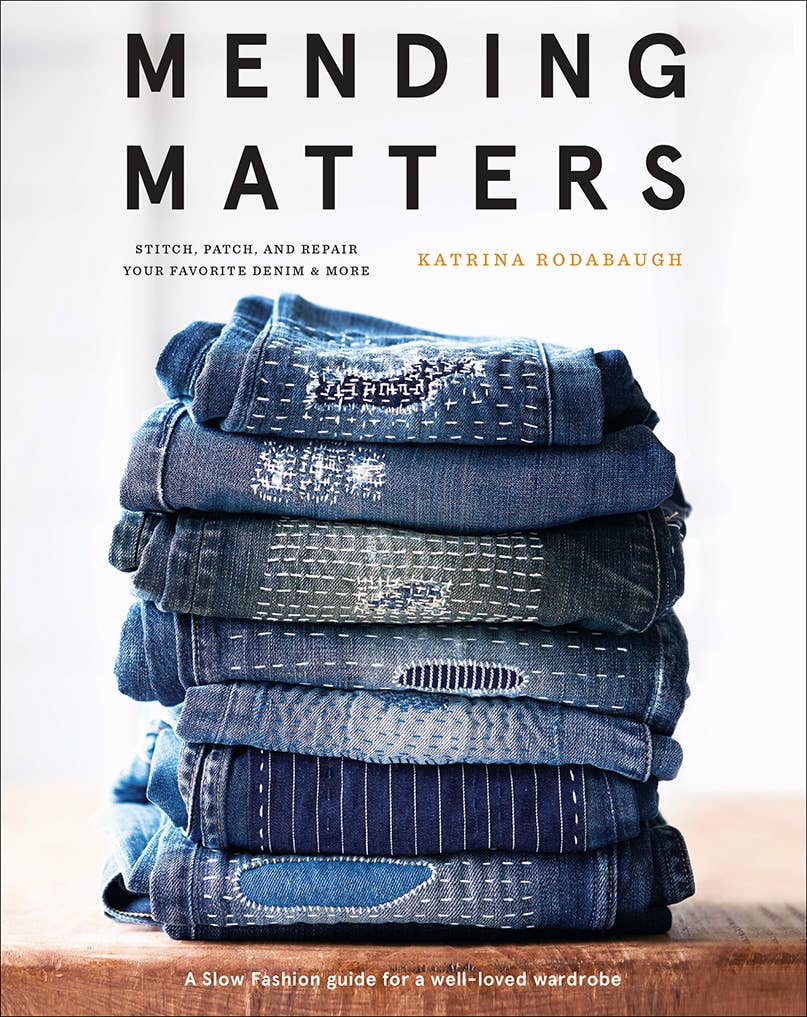 Abrams - Mending Matters: Stitch, Patch, and Repair Your Favorite